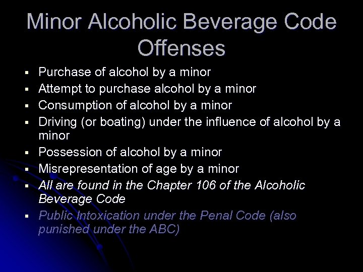 Minor Alcoholic Beverage Code Offenses Purchase of alcohol by a minor Attempt to purchase