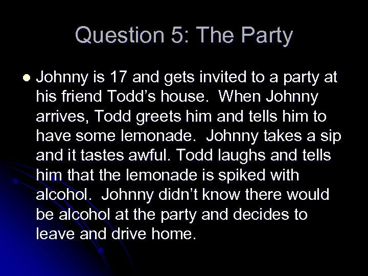 Question 5: The Party l Johnny is 17 and gets invited to a party