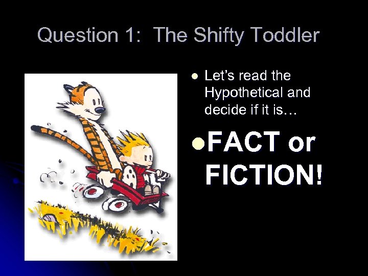Question 1: The Shifty Toddler l Let’s read the Hypothetical and decide if it
