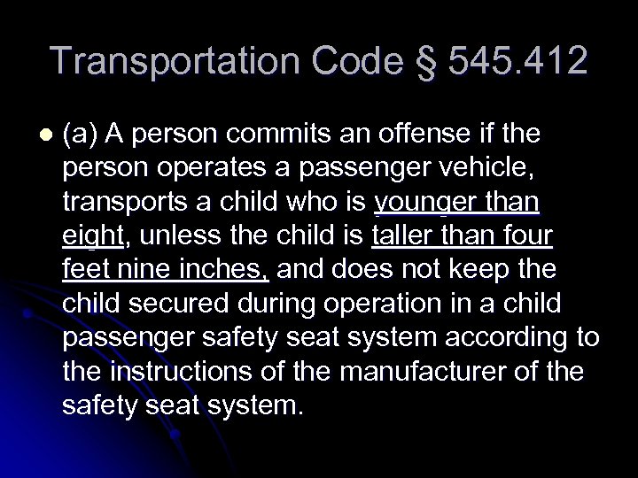 Transportation Code § 545. 412 l (a) A person commits an offense if the
