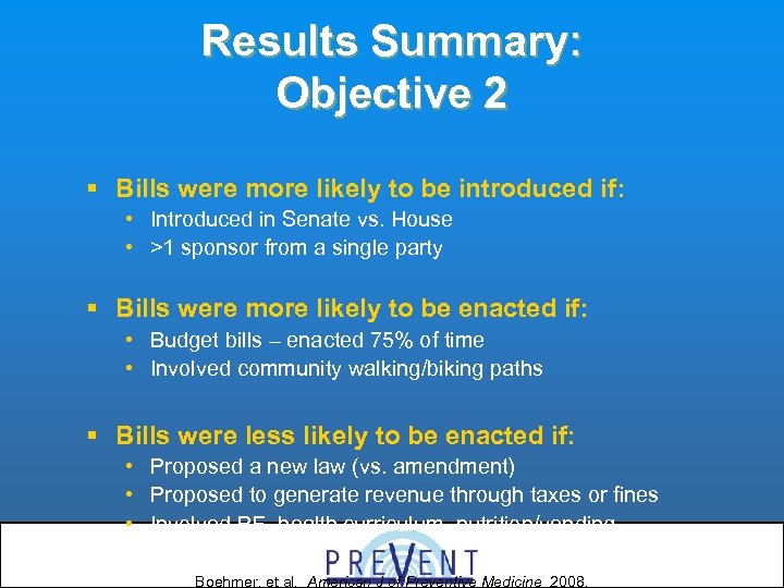 Results Summary: Objective 2 § Bills were more likely to be introduced if: •