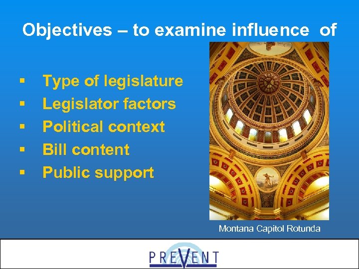 Objectives – to examine influence of § § § Type of legislature Legislator factors