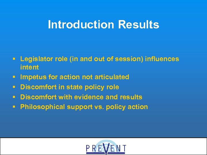 Introduction Results § Legislator role (in and out of session) influences intent § Impetus