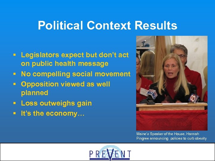 Political Context Results § Legislators expect but don’t act on public health message §