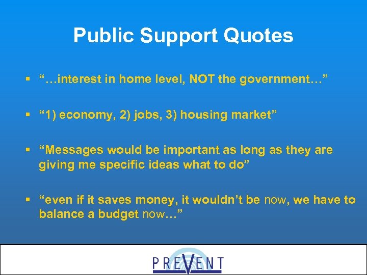 Public Support Quotes § “…interest in home level, NOT the government…” § “ 1)