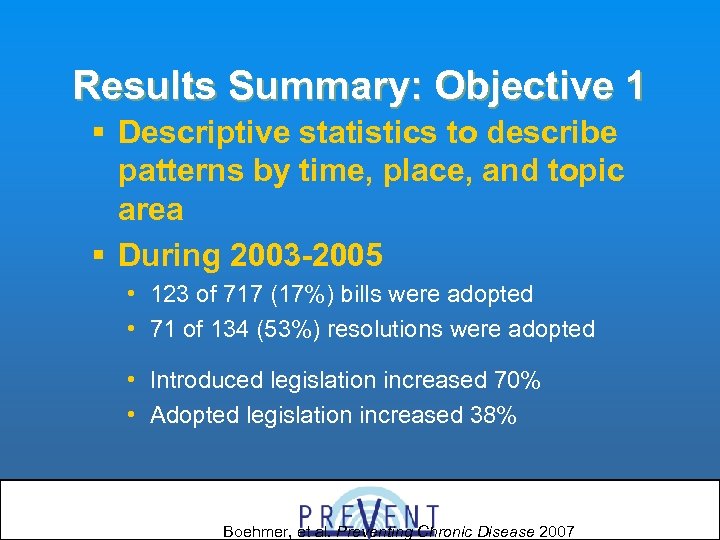 Results Summary: Objective 1 § Descriptive statistics to describe patterns by time, place, and