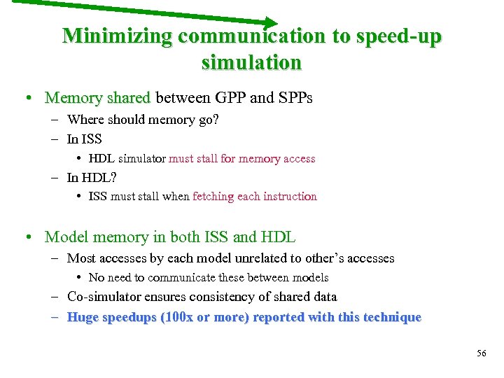 Minimizing communication to speed-up simulation • Memory shared between GPP and SPPs – Where