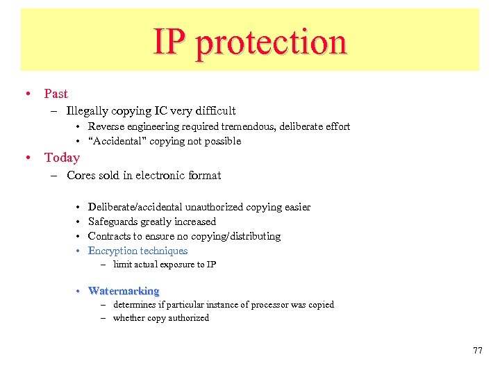 IP protection • Past – Illegally copying IC very difficult • Reverse engineering required