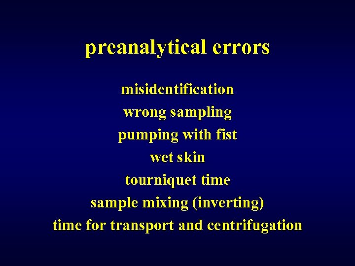 preanalytical errors misidentification wrong sampling pumping with fist wet skin tourniquet time sample mixing