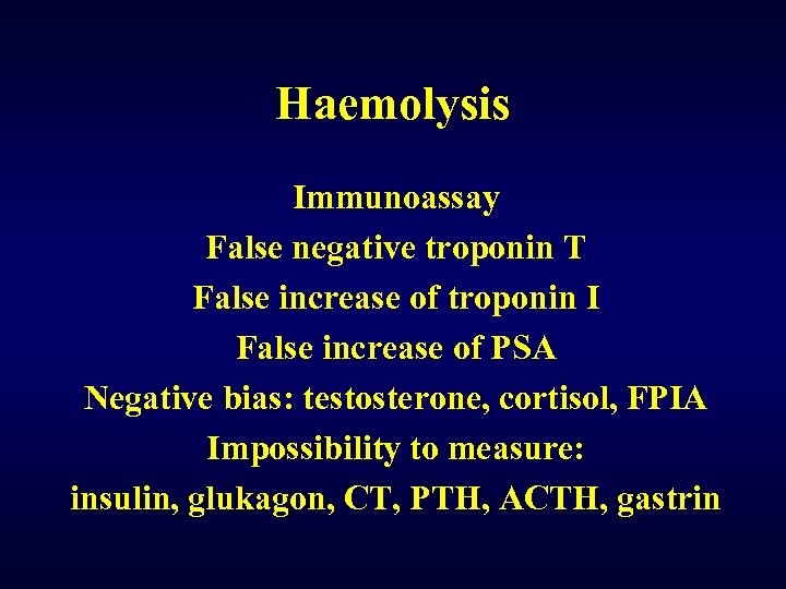Haemolysis Immunoassay False negative troponin T False increase of troponin I False increase of