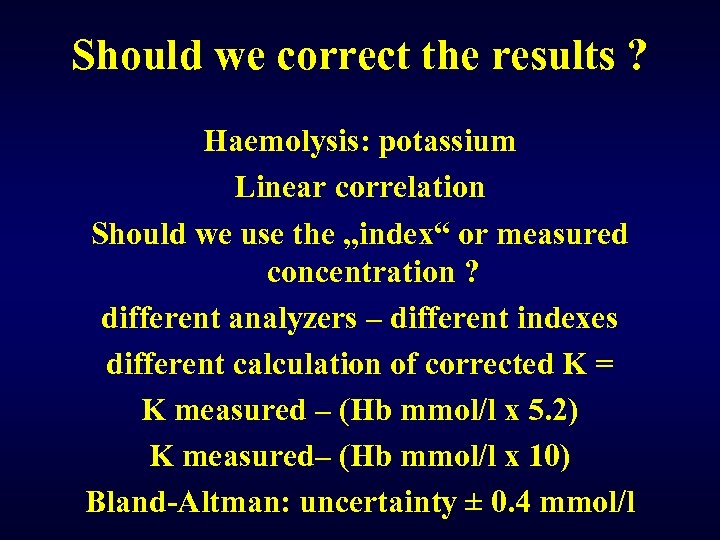 Should we correct the results ? Haemolysis: potassium Linear correlation Should we use the