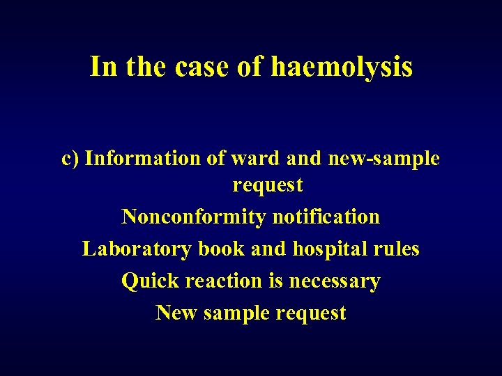 In the case of haemolysis c) Information of ward and new-sample request Nonconformity notification