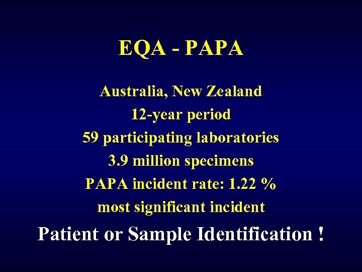 EQA - PAPA Australia, New Zealand 12 -year period 59 participating laboratories 3. 9