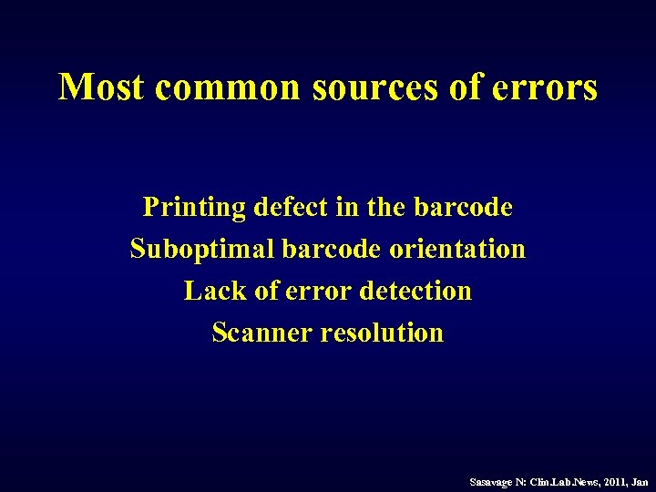 Most common sources of errors Printing defect in the barcode Suboptimal barcode orientation Lack