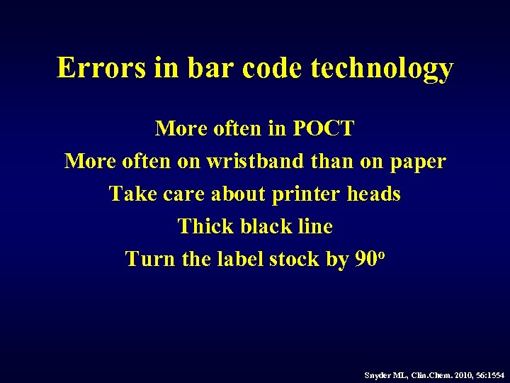 Errors in bar code technology More often in POCT More often on wristband than
