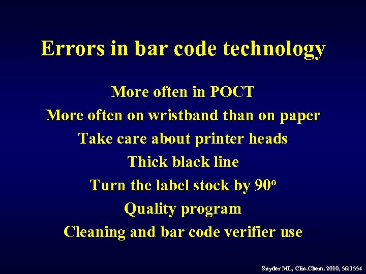 Errors in bar code technology More often in POCT More often on wristband than