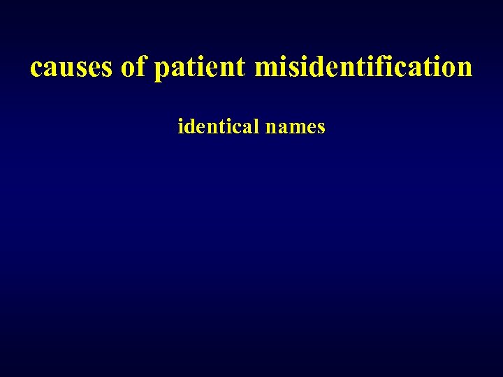 causes of patient misidentification identical names 