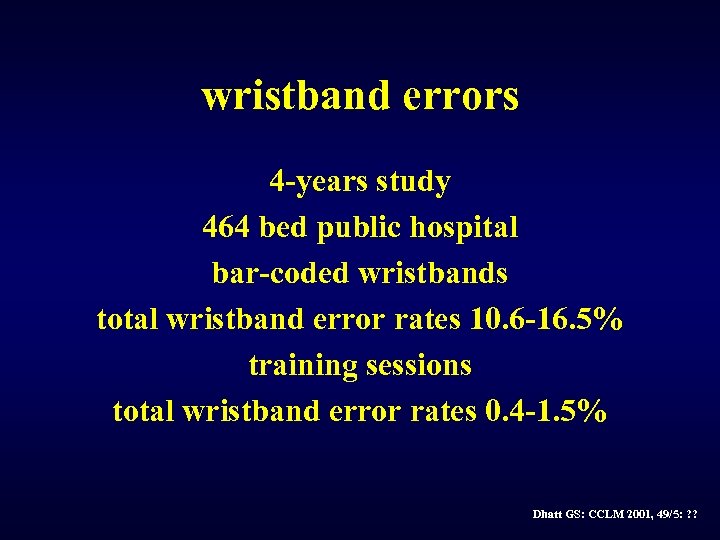 wristband errors 4 -years study 464 bed public hospital bar-coded wristbands total wristband error
