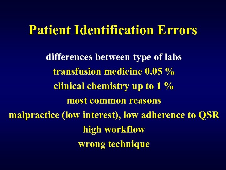 Patient Identification Errors differences between type of labs transfusion medicine 0. 05 % clinical