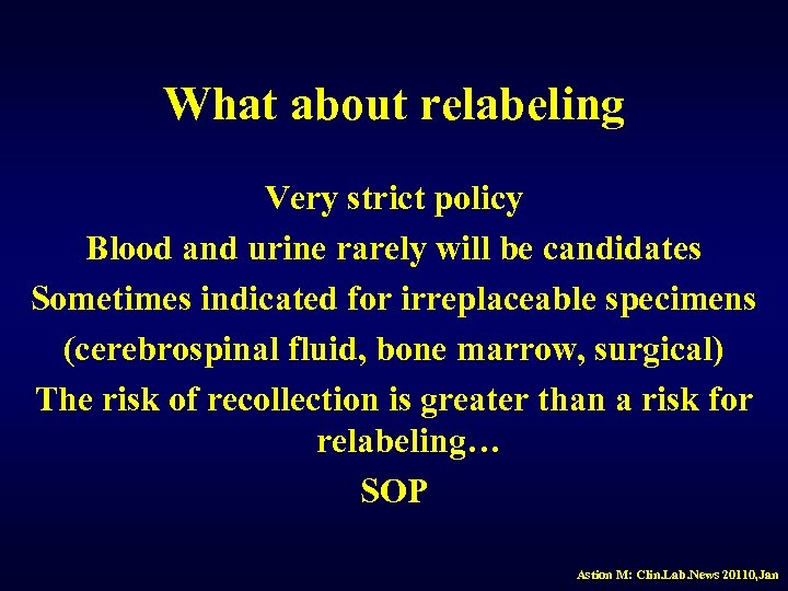 What about relabeling Very strict policy Blood and urine rarely will be candidates Sometimes