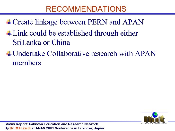 RECOMMENDATIONS Create linkage between PERN and APAN Link could be established through either Sri.