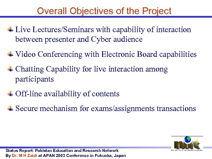 Overall Objectives of the Project Live Lectures/Seminars with capability of interaction between presenter and