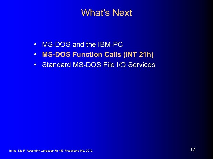 What's Next • MS-DOS and the IBM-PC • MS-DOS Function Calls (INT 21 h)