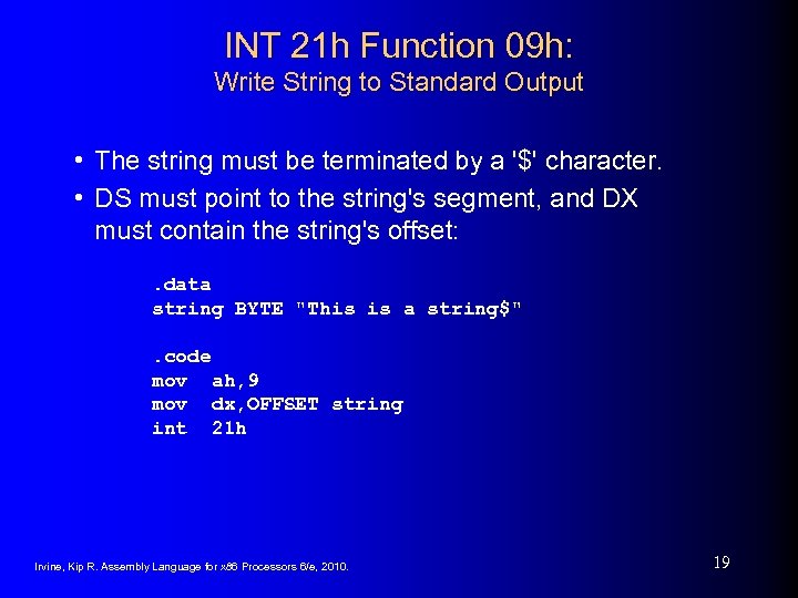 INT 21 h Function 09 h: Write String to Standard Output • The string