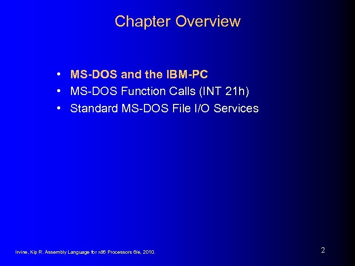 Chapter Overview • MS-DOS and the IBM-PC • MS-DOS Function Calls (INT 21 h)