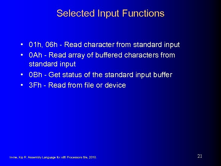 Selected Input Functions • 01 h, 06 h - Read character from standard input