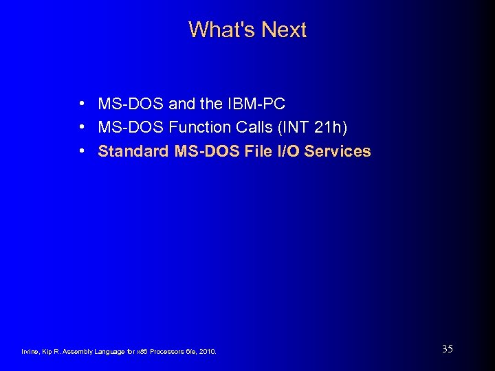 What's Next • MS-DOS and the IBM-PC • MS-DOS Function Calls (INT 21 h)