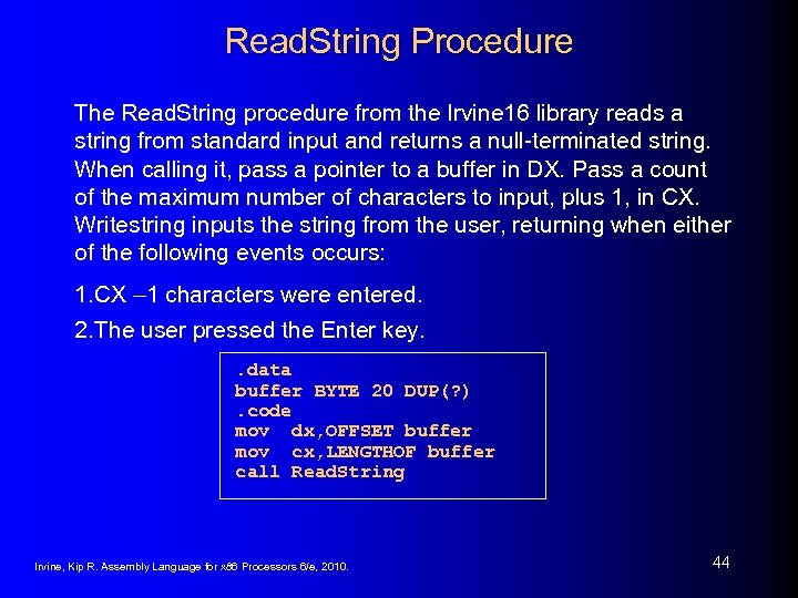 Read. String Procedure The Read. String procedure from the Irvine 16 library reads a