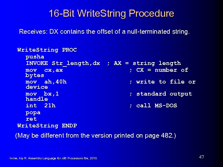 16 -Bit Write. String Procedure Receives: DX contains the offset of a null-terminated string.