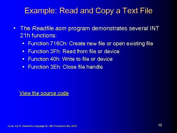 Example: Read and Copy a Text File • The Readfile. asm program demonstrates several