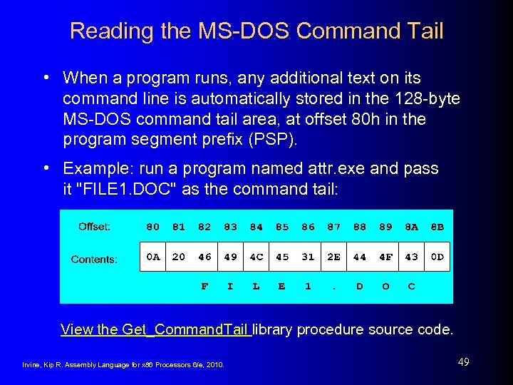 Reading the MS-DOS Command Tail • When a program runs, any additional text on