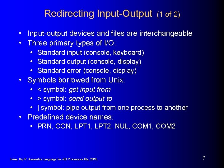 Redirecting Input-Output (1 of 2) • Input-output devices and files are interchangeable • Three