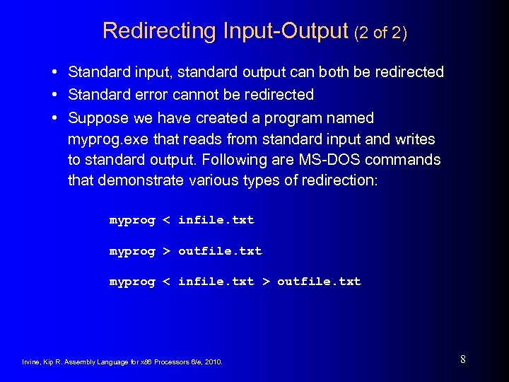 Redirecting Input-Output (2 of 2) • Standard input, standard output can both be redirected