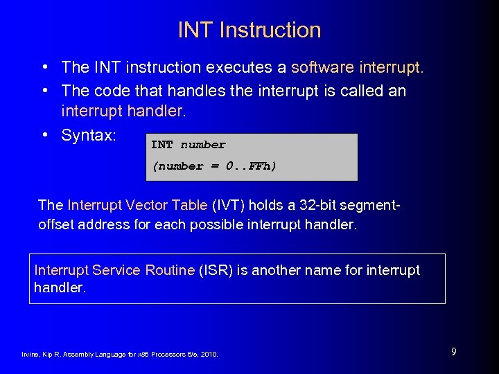 INT Instruction • The INT instruction executes a software interrupt. • The code that