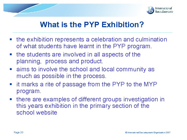 What is the PYP Exhibition? § the exhibition represents a celebration and culmination of