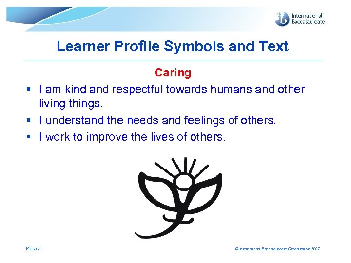 Learner Profile Symbols and Text Caring § I am kind and respectful towards humans