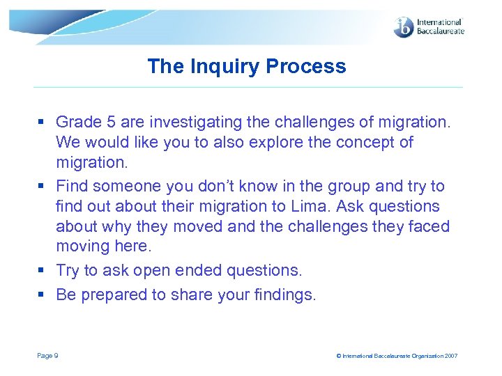 The Inquiry Process § Grade 5 are investigating the challenges of migration. We would