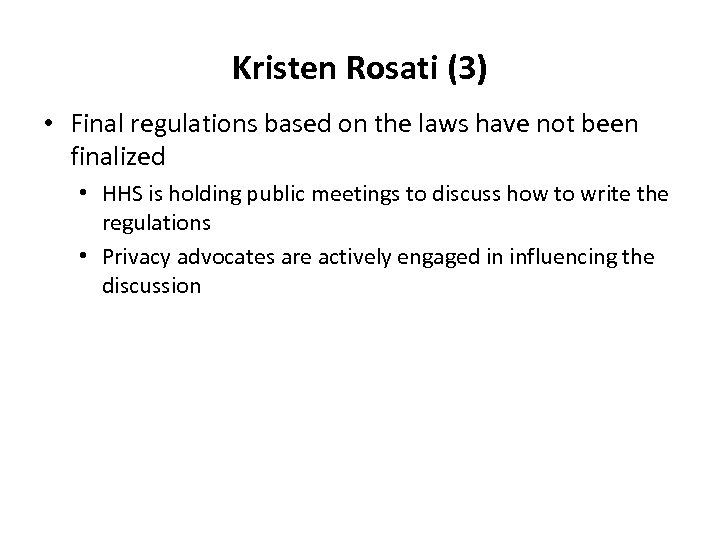 Kristen Rosati (3) • Final regulations based on the laws have not been finalized