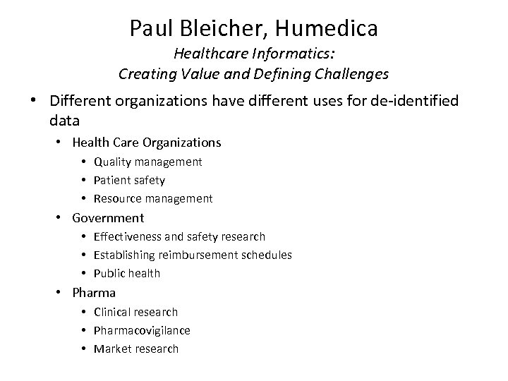 Paul Bleicher, Humedica Healthcare Informatics: Creating Value and Defining Challenges • Different organizations have