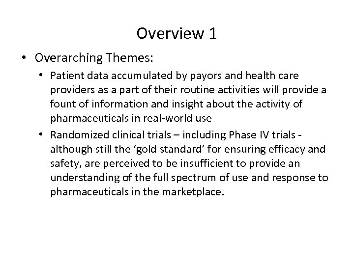 Overview 1 • Overarching Themes: • Patient data accumulated by payors and health care