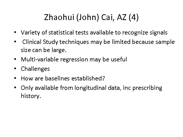 Zhaohui (John) Cai, AZ (4) • Variety of statistical tests available to recognize signals