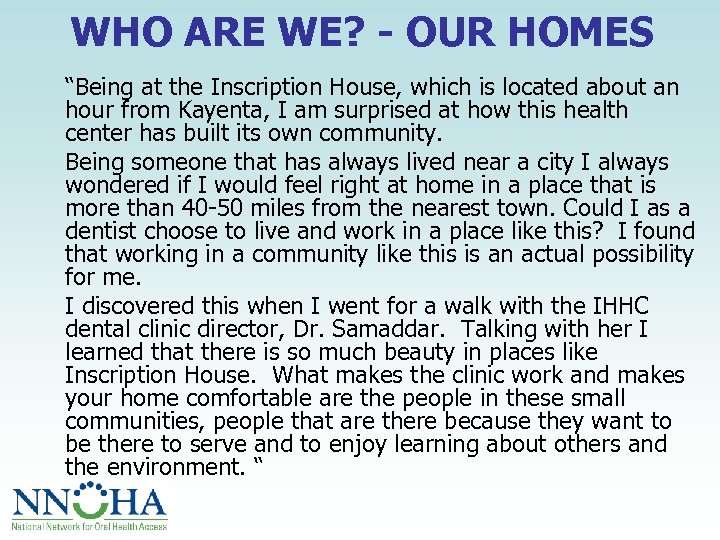 WHO ARE WE? - OUR HOMES “Being at the Inscription House, which is located
