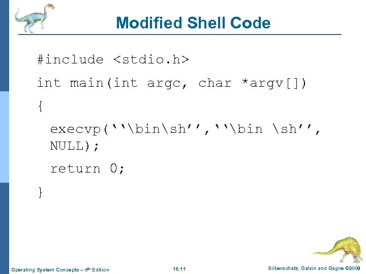 Modified Shell Code #include <stdio. h> int main(int argc, char *argv[]) { execvp(‘‘binsh’’, ‘‘bin