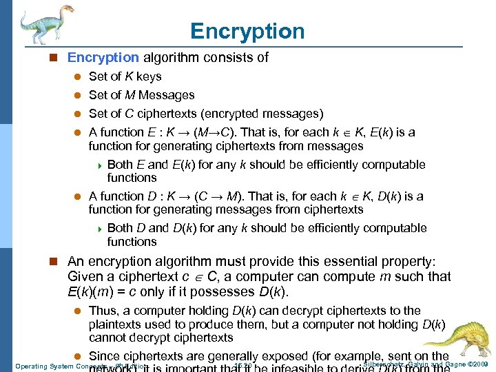 Encryption n Encryption algorithm consists of l Set of K keys l Set of