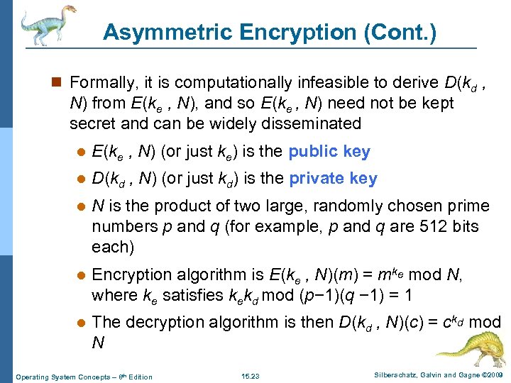 Asymmetric Encryption (Cont. ) n Formally, it is computationally infeasible to derive D(kd ,