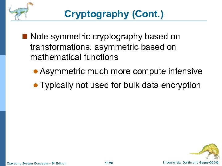 Cryptography (Cont. ) n Note symmetric cryptography based on transformations, asymmetric based on mathematical